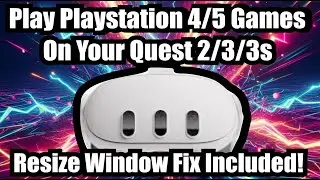 How To Play PS4/PS5 Games On Quest 2/3/3s