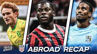 Musah RESCUES Milan | Haji and Sargent LIGHT UP the EFL Championship | USMNT ABROAD