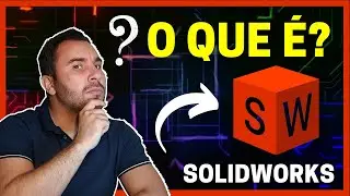 O que é o SOLIDWORKS? O que ele faz? Onde fazer o curso de SOLIDWORKS?