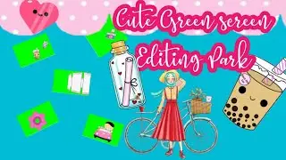 GREEN sCREEN ANIMATION CUTE EDITING PARK || BY NOER MUJAHIDAH