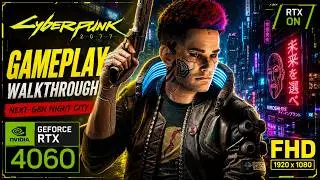 Cyberpunk 2077 RTX 4060 Ultra Graphics RTX 0N Gameplay Walkthrough #4