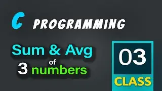 SUM and AVAERAGE of 3 Numbers in C Programming Malayalam | C Programming - class 3