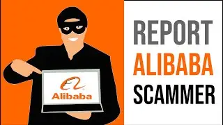 How to report Alibaba seller & Avoid getting scammed