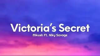 Mikush - Victoria’s Secret (Testo/Lyrics) Ft. Niky Savage