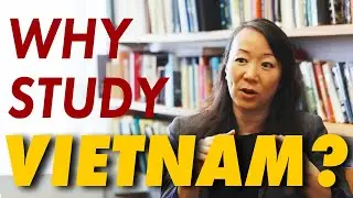 Why Study Vietnam?