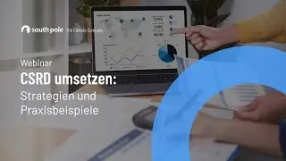 CSRD umsetzen: Strategien und Praxisbeispiele