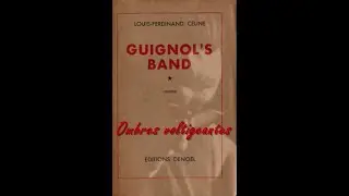 Ombres voltigeantes  -   Guignol's band - Louis-Ferdinand CÉLINE