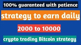 Earn daily from crypto trading | 100% proven strategy to make money from Cryptocurrency | Bitcoin