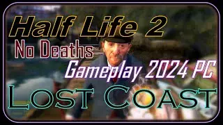 Half - Life 2: Lost Coast - Gameplay 2024 PC