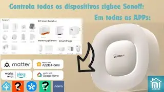 ZBBridge Ultra Matter Sonoff - O Hub Zigbee/Matter que têm integração muti plataforma