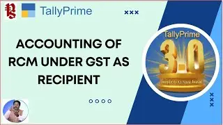 How to Handle RCM (Reverse Charge) under GST as Recipient inTallyPrime Rel 3.0