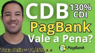 [SELIC = 11,25% A.A.] QUANTO RENDE CDB DO PAGBANK 130% CDI? CDB PAGBANK VALE A PENA?