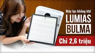 Trên tay máy lọc không khí Lumias Bulma: chỉ 2.6 triệu, lọc 3 lớp, có UV, có điều khiển qua App