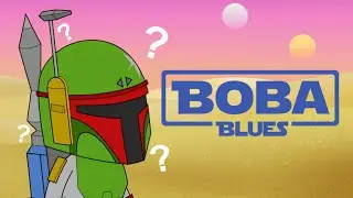 Boba Fett Blues : A Star Wars Story-ish