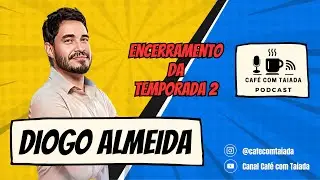 Café com Taiada T2 EP22 - Diogo Almeida Stand Up