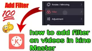 how to add filter in videos with kine Master| kine Master main videos per filter kaise lagayen