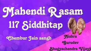 Mahendi Rasam | 117 Siddhitap | Chembur Jain Sangh , Mumbai