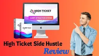 High Ticket Side Hustle Review – The Ultimate Guide to High Ticket Side Hustles!