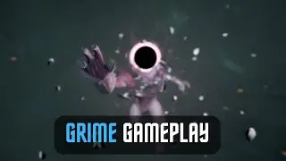 Grime first hour of Gameplay