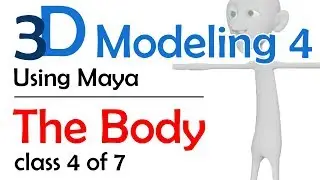 3D Maya Modeling 4: The Body