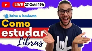 🔴 LESSON - How to study Libras (Brazilian Sign Language) to start thinking in Libras today: tips ...