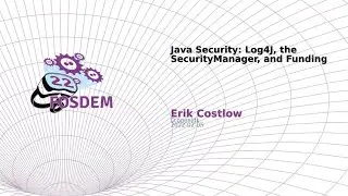 Java Security: Log4J, the SecurityManager, and Funding (Erik Costlow)