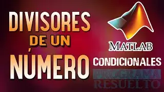 #2 [Matlab] – Determinar si un número es divisor de otro (1/2)