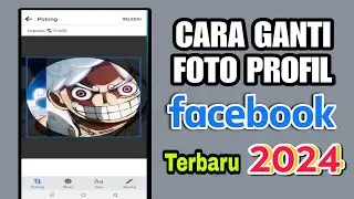 Cara Mengganti Foto Profil Facebook Terbaru 2024