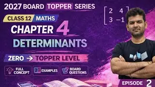 👉 Determinants One Shot 🚀 | Class 12 Maths Chapter 4 | Full Concept + PYQs | Zero to Topper