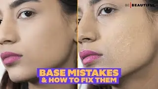 How To Fix Common Base Mistakes | Expert Tips To Achieve A Flawless Base | Be Beautiful