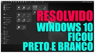 WINDOWS 10 PRETO E BRANCO, APRENDA COMO RESOLVER - TECNOLOGIA SINCERA