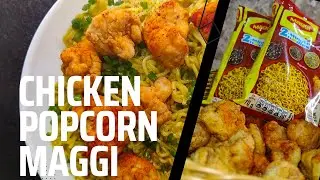 I How to make Chicken Popcorn Maggi I KFC Style I Must Try