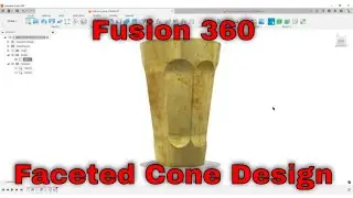 Faceted Cone Design in Fusion 360