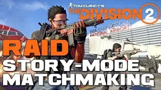 The Division 2 Episode 1 - Raid Story Mode / Raid Normal mit Gruppensuche / Matchmaking Raid