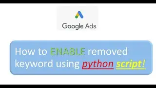 google ads how to restore removed keywords using python script