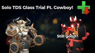 TDS Solo Glass Trial Updated Ft. Cowboy (Cowboy isn't as bad as it looks?)!