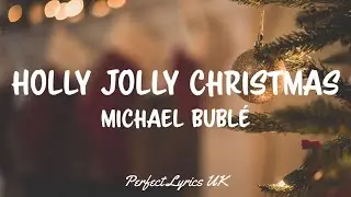 Michael Bublé - Holly Jolly Christmas (Lyrics)