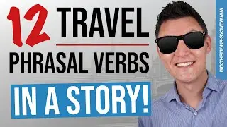 12 TRAVEL Phrasal Verbs in a Story!