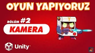 Unity Dersleri - 2d Oyun: Kamera