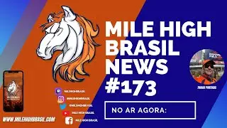 MHBr News #173 - DE 18/08 A 23/08/24 - BOM NIX QB1 DO BRONCOS, VITÓRIA PACKERS, ENTREVISTAS E MAIS!