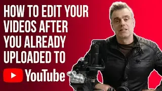 How to edit your Videos on YouTube once uploaded to avoid losing Views.