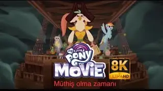 My Little Pony Filmi - Müthiş Olma Zamanı (Time To Be Awesome) Türkçe [UHD] 8K