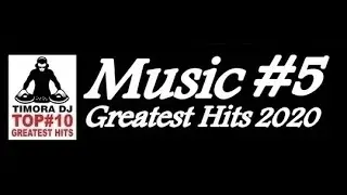TOP#10 Greatest Hits 2020 - MUSIC #5