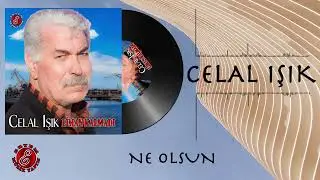 Celal Işık-Ne Olsun