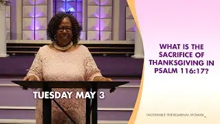 What Is The Sacrifice of Thanksgiving | Women's Bible Study | Restoration Ministries Augusta
