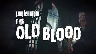Wolfenstein  The Old Blood