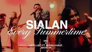 SIALAN X EVERY SUMMERTIME [NIKI X Juicy Luicy, Mahalini, Adrian Khalif]