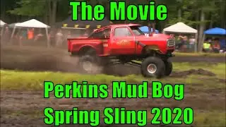 Perkins Mud Bog -- The Movie -- Spring Sling 2020 -- Season 9 Episode 7