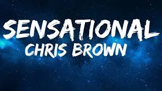 Sensational | Chris Brown | Davido | Lojay | Lyrics