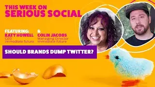 Serious Social - Episode 74: Should Brands Dump Twitter Final? - Immediate Future Agency -
